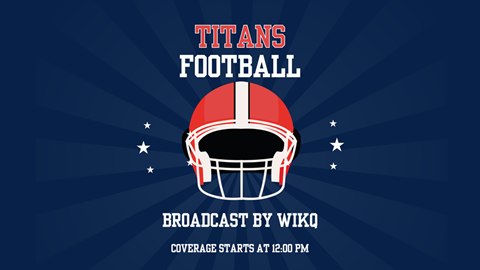 WIKQ Game Of The Week: Titans Football
